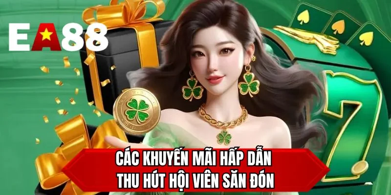 Các khuyến mãi hấp dẫn thu hút hội viên săn đón