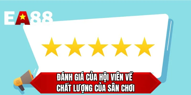 Đánh giá của hội viên về chất lượng của sân chơi